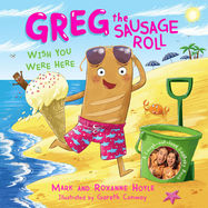 Greg the Sausage Roll: Wish You Were Here - Jacket