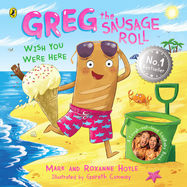 Greg the Sausage Roll: Wish You Were Here - Jacket