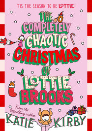 The Completely Chaotic Christmas of Lottie Brooks - Jacket