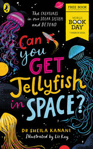 Can You Get Jellyfish in Space? A World Book Day 2024 Mini Book - Jacket