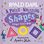 Roald Dahl: A Phizz-Whizzing Shapes Finger Trail Book - Jacket