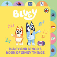 Bluey: Bluey and Bingo’s Book of Singy Things - Jacket