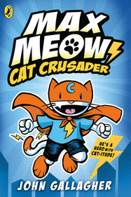 Max Meow Book 1: Cat Crusader - Jacket