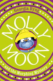 Molly Moon and the Morphing Mystery - Jacket