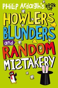 Philip Ardagh's Book of Howlers, Blunders and Random Mistakery - Jacket