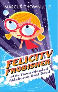 Felicity Frobisher and the Three-headed Aldebaran Dust Devil - Jacket