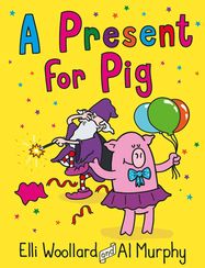Woozy the Wizard: A Present for Pig - Jacket