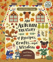 Little Country Cottage: An Autumn Treasury of Recipes, Crafts and Wisdom - Jacket