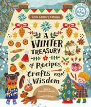 Little Country Cottage: A Winter Treasury of Recipes, Crafts and Wisdom - Jacket