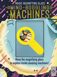 Magic Magnifying Glass: Mind-Boggling Machines - Jacket