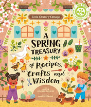Little Country Cottage: A Spring Treasury of Recipes, Crafts and Wisdom - Jacket
