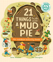 21 Things to Do With a Mud Pie - Jacket