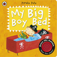 My Big Boy Bed: A Pirate Pete book - Jacket