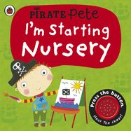 I'm Starting Nursery: A Pirate Pete Book - Jacket