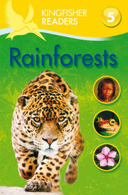 Kingfisher Readers: Rainforests (Level 5: Reading Fluently) - Jacket