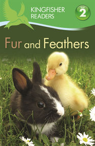 Kingfisher Readers: Fur and Feathers (Level 2: Beginning to Read Alone) - Jacket