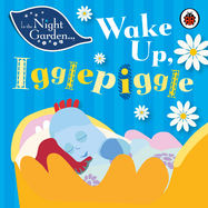 In the Night Garden: Wake Up, Igglepiggle - Jacket