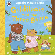 Goldilocks and the Three Bears: Ladybird First Favourite Tales - Jacket