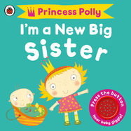 I’m a New Big Sister: A Princess Polly book - Jacket