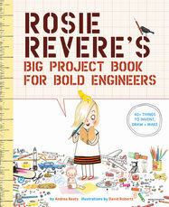 Rosie Revere's Big Project Book for Bold Engineers - Jacket
