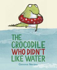 The Crocodile Who Didn't Like Water - Jacket