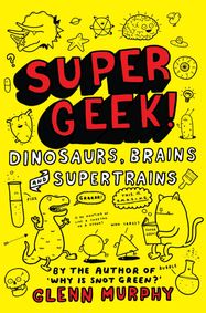 Supergeek: Dinosaurs, Brains and Supertrains - Jacket