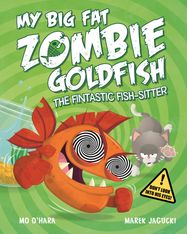 My Big Fat Zombie Goldfish: The Fintastic Fish-Sitter - Jacket