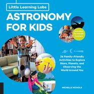 Little Learning Labs: Astronomy for Kids, abridged paperback edition - Jacket