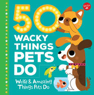 50 Wacky Things Pets Do - Jacket