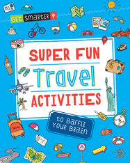 Get Smarter: Super Fun Travel Activities to Baffle Your Brain - Jacket