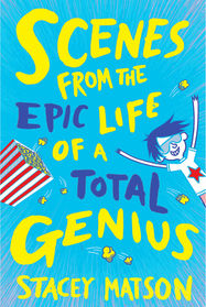 Scenes From the Epic Life of a Total Genius - Jacket