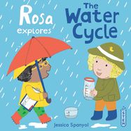 Rosa Explores the Water Cycle - Jacket