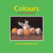 Colours: A First Art Book - Jacket