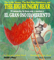 The Little Mouse, the Red Ripe Strawberry, and the Big Hungry Bear/El ratoncito, la fresca roja y madura y El Gran Oso Hambriento - Jacket