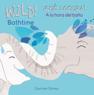 WILD Bathtime!/¡QUÉ LOCURA! A la hora del baño - Jacket