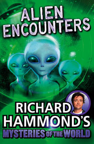 Richard Hammond's Mysteries of the World: Alien Encounters - Jacket