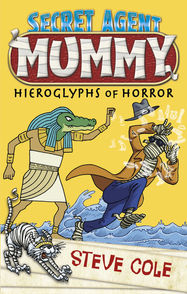 Secret Agent Mummy: The Hieroglyphs of Horror - Jacket