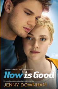 Now is Good (Also published as Before I Die) - Jacket