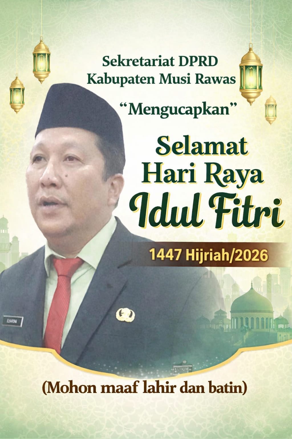 Sekretaris DPRD Mura : Semoga Kita Kembali Ke Fitrah Dengan Hati Yang Bersih