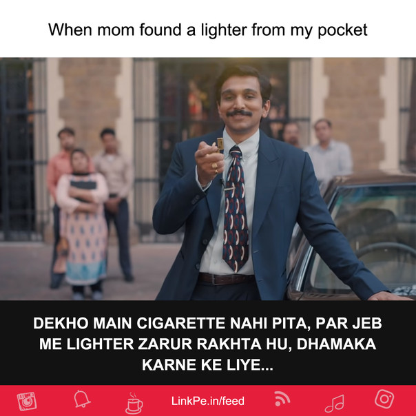 When mom found a lighter from my pocket