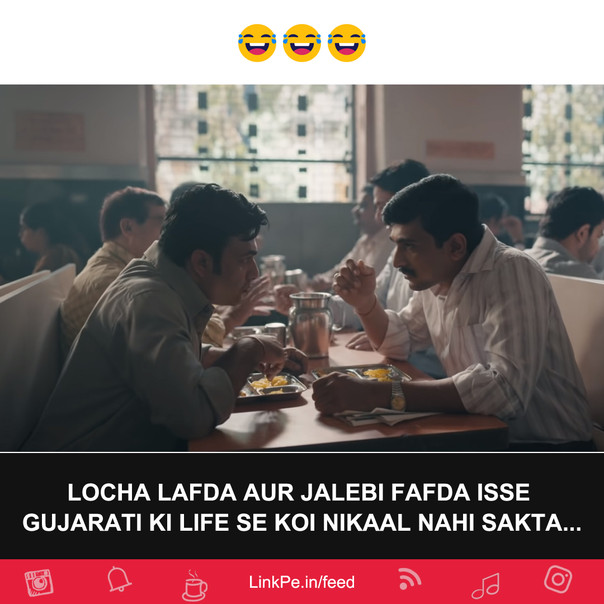 Locha lafda aur Jalebi fafda in every Gujarati's life