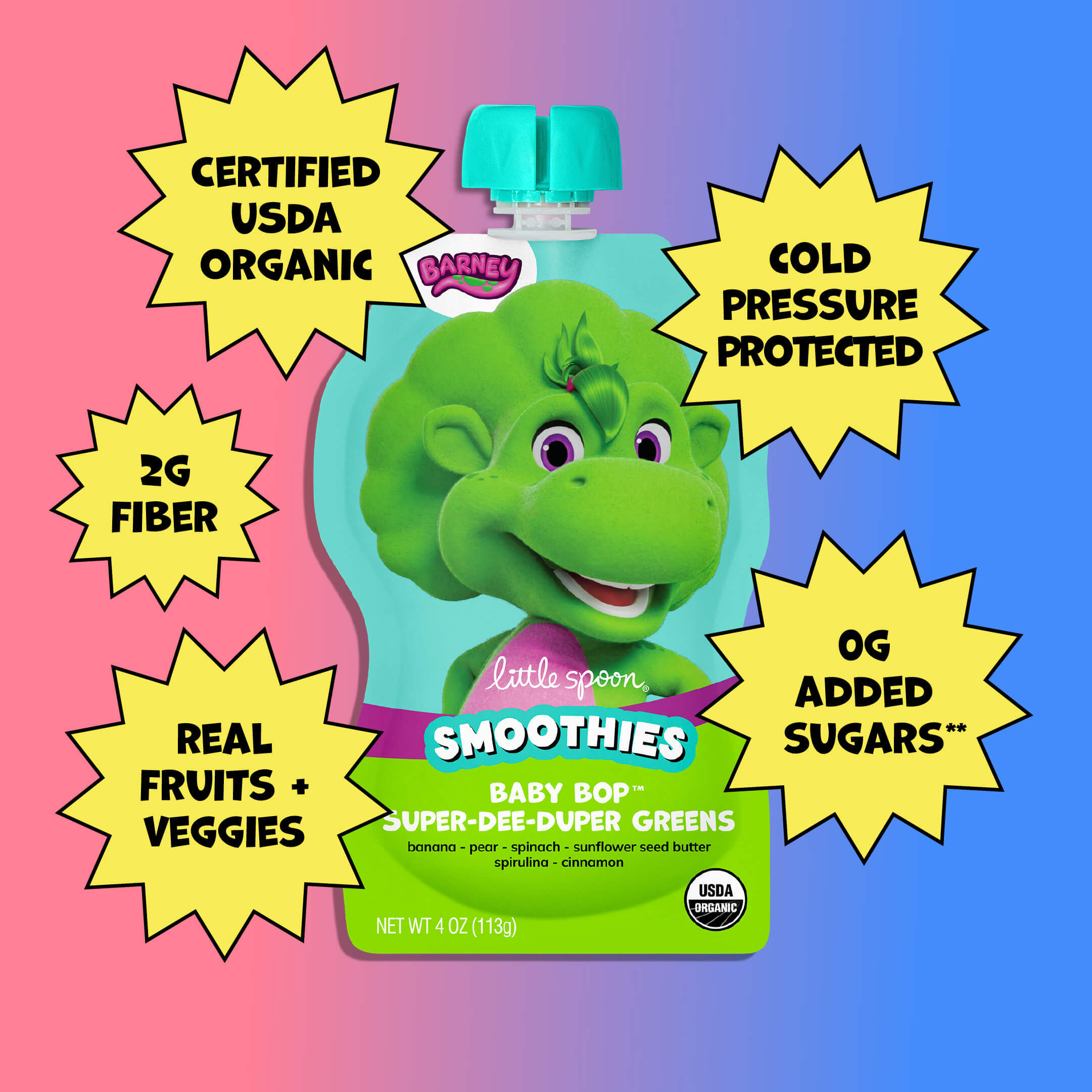 Baby Bop Super-Dee-Duper Greens Smoothie with 2 grams of fiber, 0 grams of added sugar and certified usda organic