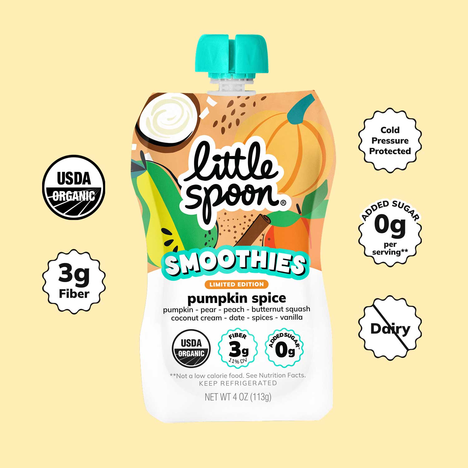 Organic Limited Edition Pumpkin Spice smoothie with 3 grams of fiber, no dairy and 0 grams of added sugar