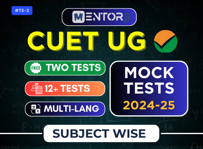 CUET UG 2024-25 Mock Tests (Subject Wise) - MentorJi