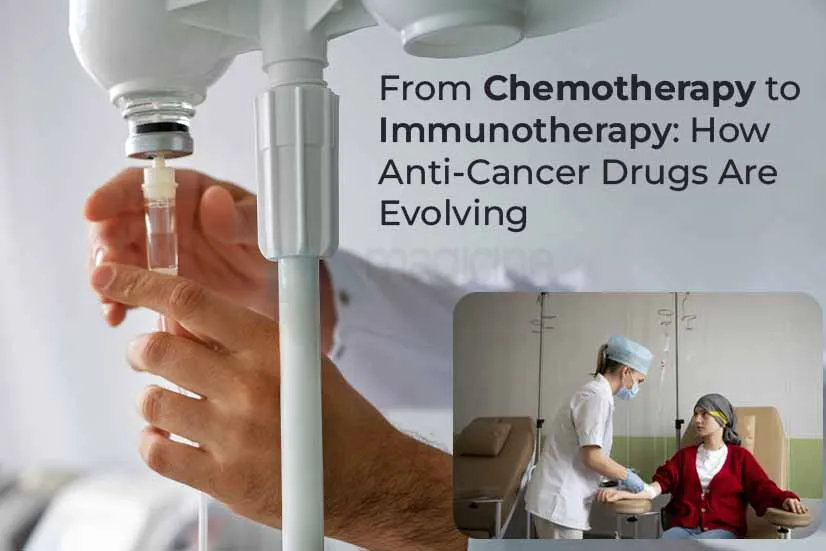 From Chemotherapy to Immunotherapy: How Anti-Cancer Drugs Are Evolving From Chemotherapy to Immunotherapy: How Anti-Cancer Drugs Are Evolving