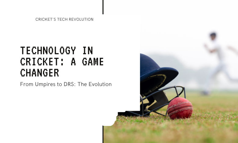 From Third Umpires to DRS: How Technology Bowled Over Cricket 1 111