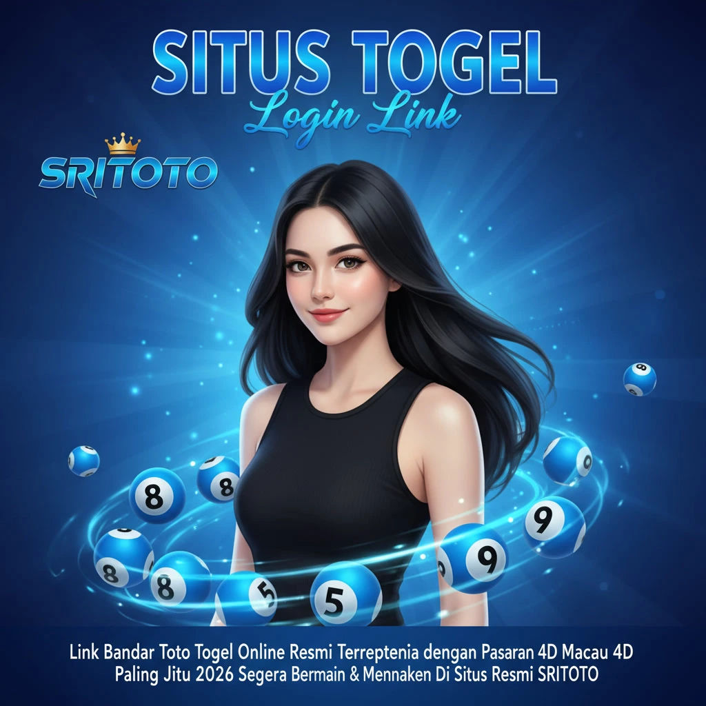 SRITOTO: Link Bandar Toto Togel Online Resmi Terpercaya dengan Pasaran Macau 4D Paling Jitu 2026