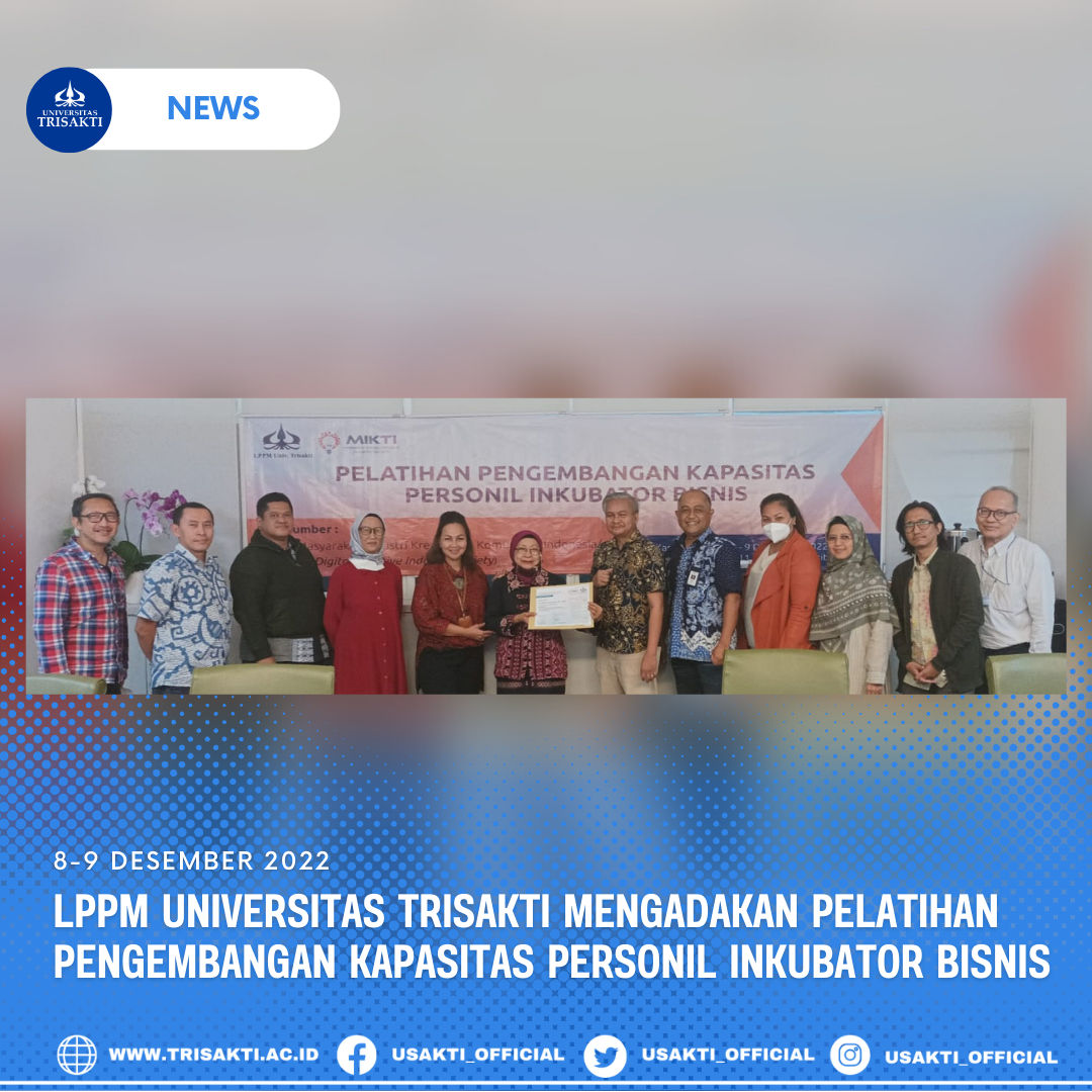 LPPM Universitas Trisakti mengadakan Pelatihan Pengembangan Kapasitas Personil Inkubator Bisnis