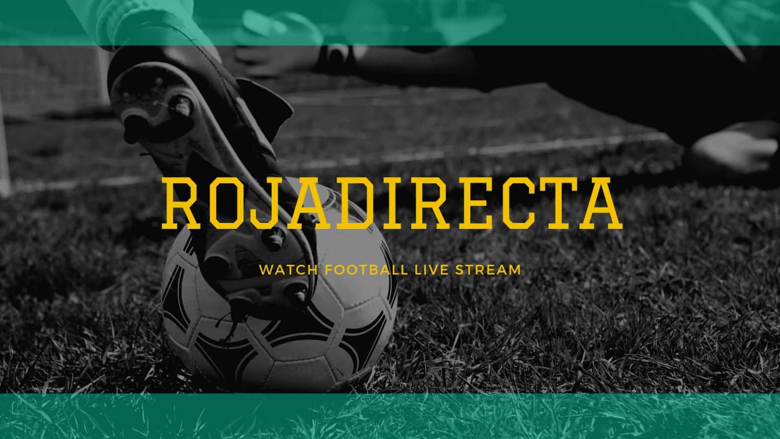 Rojadirecta Watch Football Live Stream for Free