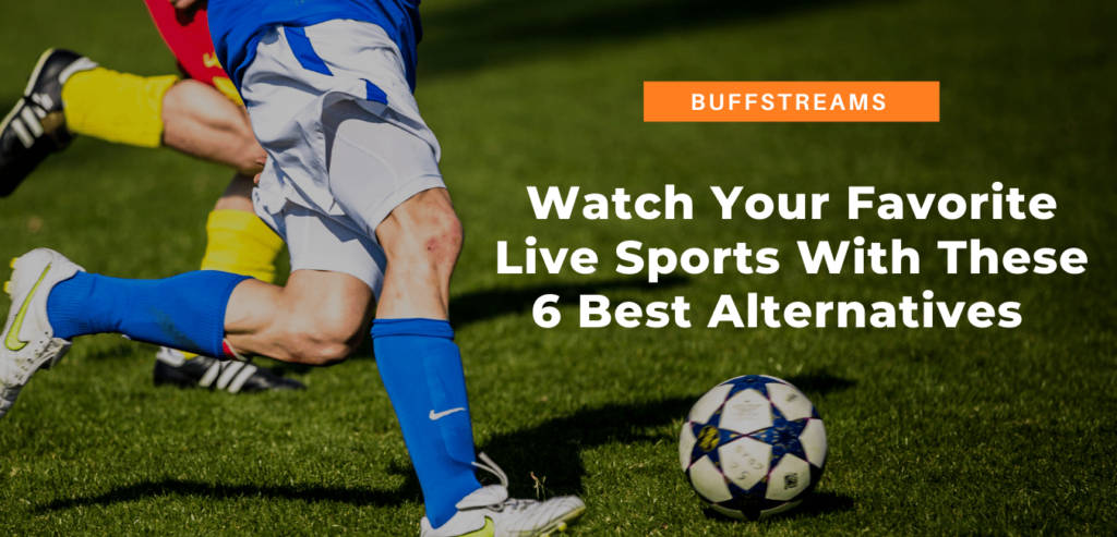 Buffstreams - Free Sports Streaming Site With 6 Best Alternatives